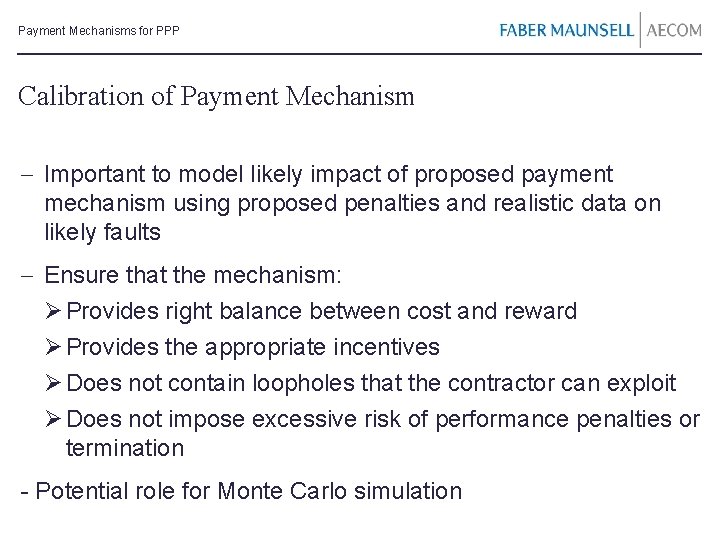 Payment Mechanisms for PPP Calibration of Payment Mechanism - Important to model likely impact