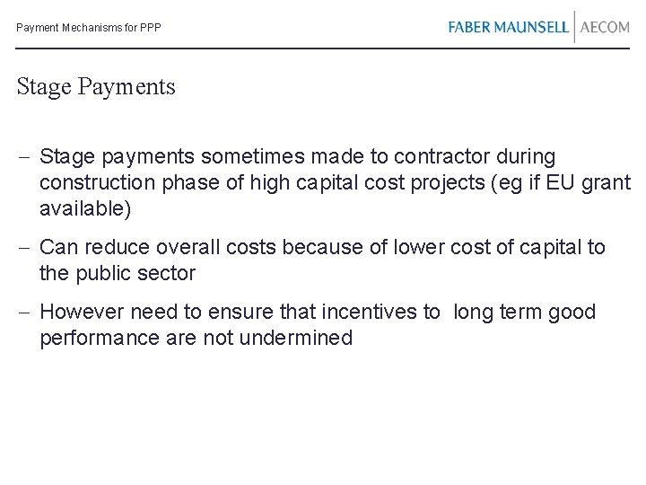 Payment Mechanisms for PPP Stage Payments - Stage payments sometimes made to contractor during