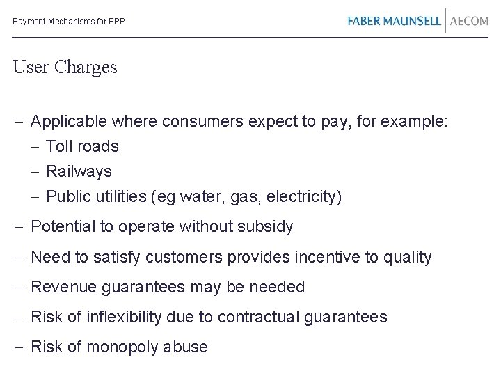 Payment Mechanisms for PPP User Charges - Applicable where consumers expect to pay, for