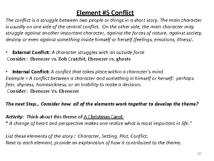 Element #5 Conflict The conflict is a struggle between two people or things in