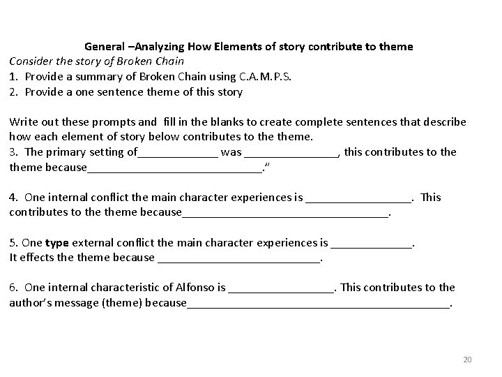General –Analyzing How Elements of story contribute to theme Consider the story of Broken