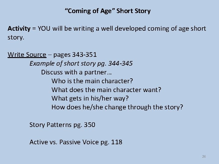 “Coming of Age” Short Story Activity = YOU will be writing a well developed