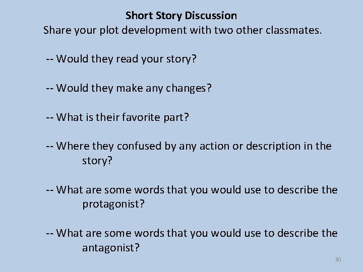Short Story Discussion Share your plot development with two other classmates. -- Would they