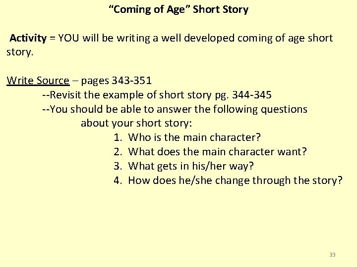 “Coming of Age” Short Story Activity = YOU will be writing a well developed