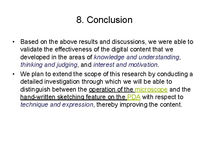 8. Conclusion • Based on the above results and discussions, we were able to