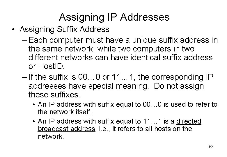 Assigning IP Addresses • Assigning Suffix Address – Each computer must have a unique