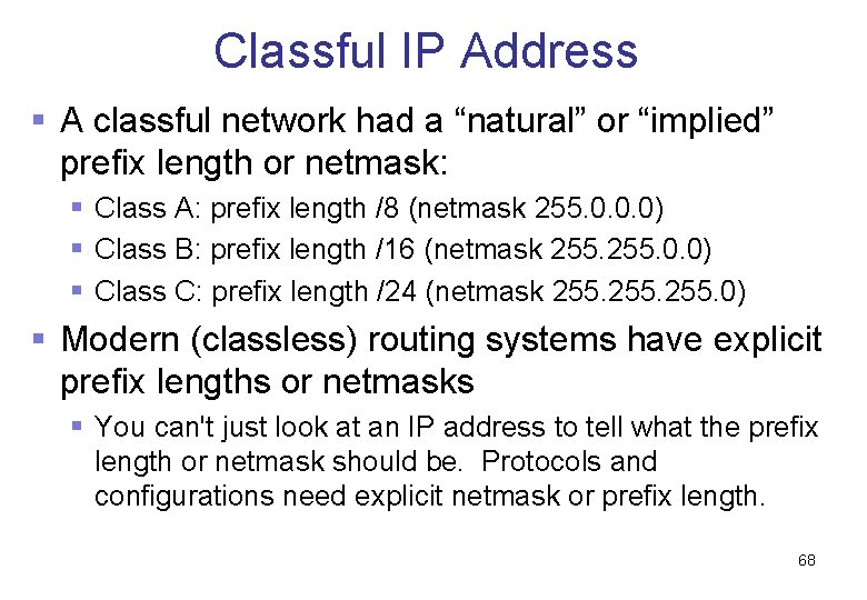 Classful IP Address § A classful network had a “natural” or “implied” prefix length