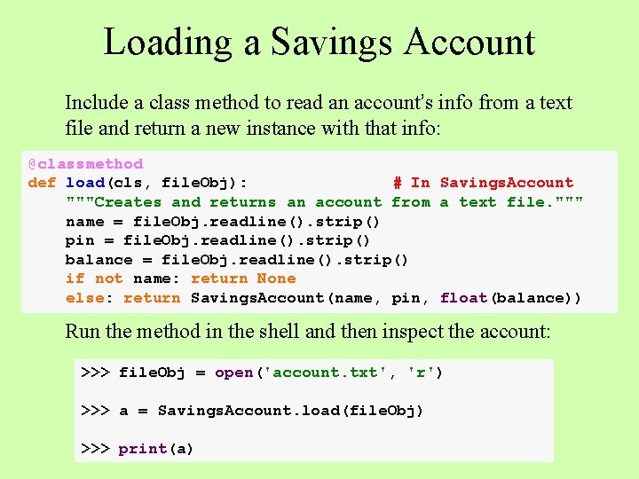 Loading a Savings Account Include a class method to read an account’s info from Loading a Savings Account Include a class method to read an account’s info from