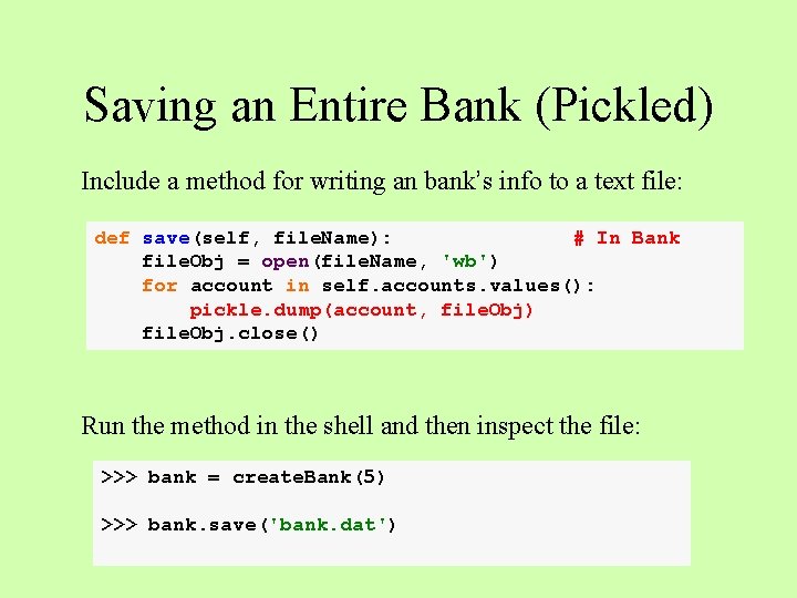 Saving an Entire Bank (Pickled) Include a method for writing an bank’s info to Saving an Entire Bank (Pickled) Include a method for writing an bank’s info to