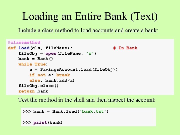 Loading an Entire Bank (Text) Include a class method to load accounts and create Loading an Entire Bank (Text) Include a class method to load accounts and create