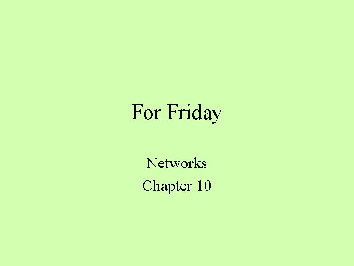 For Friday Networks Chapter 10 For Friday Networks Chapter 10