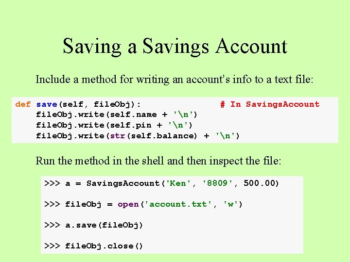 Saving a Savings Account Include a method for writing an account’s info to a Saving a Savings Account Include a method for writing an account’s info to a