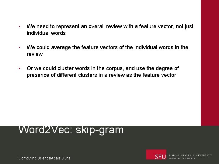  • We need to represent an overall review with a feature vector, not