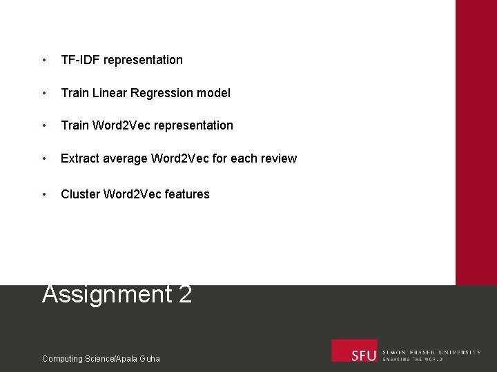  • TF-IDF representation • Train Linear Regression model • Train Word 2 Vec