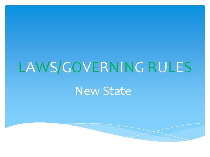 LAWS/GOVERNING RULES New State 