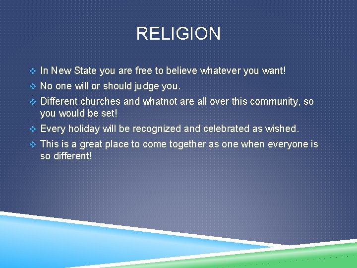 RELIGION v In New State you are free to believe whatever you want! v