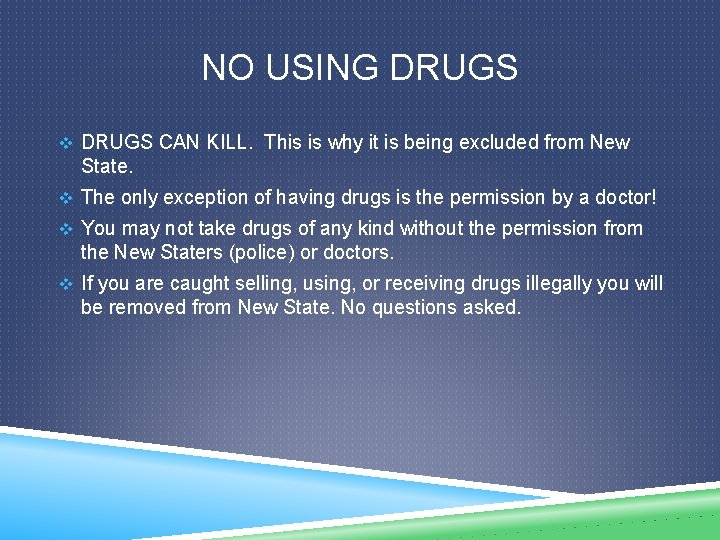 NO USING DRUGS v DRUGS CAN KILL. This is why it is being excluded