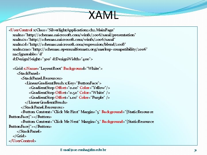 XAML <User. Control x: Class="Silverlight. Application 2 ch 2. Main. Page" xmlns="http: //schemas. microsoft.