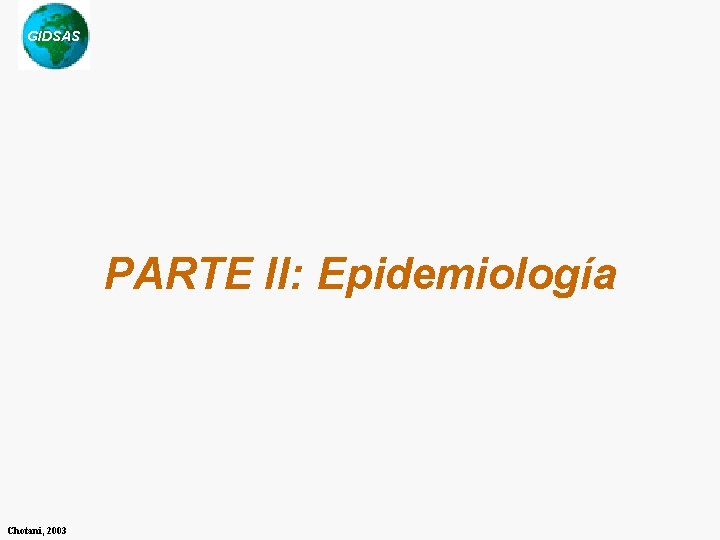 GIDSAS PARTE II: Epidemiología Chotani, 2003 