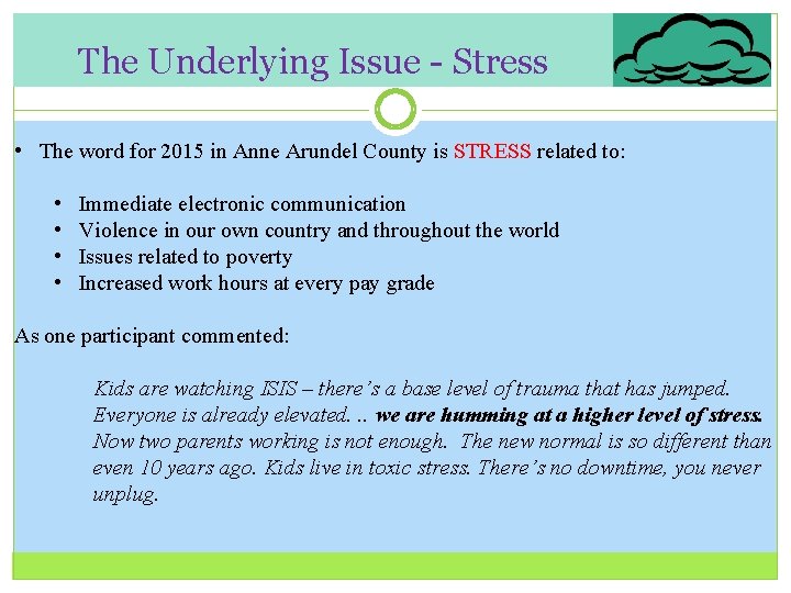 The Underlying Issue - Stress • The word for 2015 in Anne Arundel County