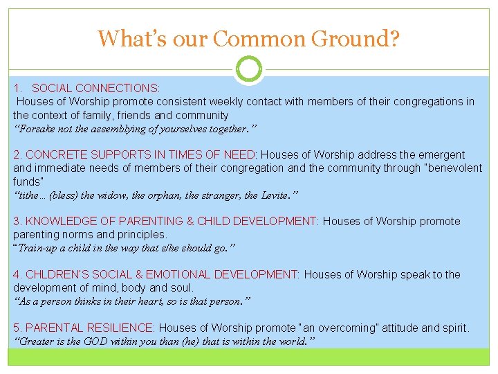 What’s our Common Ground? 1. SOCIAL CONNECTIONS: Houses of Worship promote consistent weekly contact
