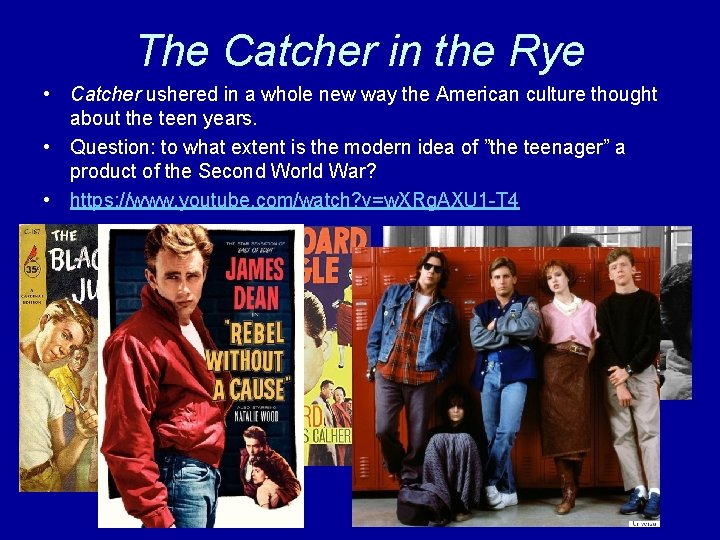 The Catcher in the Rye • Catcher ushered in a whole new way the