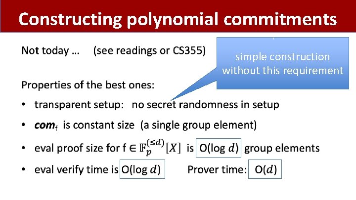 Constructing polynomial commitments • simple construction without this requirement 