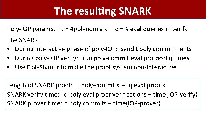 The resulting SNARK Poly-IOP params: t = #polynomials, q = # eval queries in The resulting SNARK Poly-IOP params: t = #polynomials, q = # eval queries in