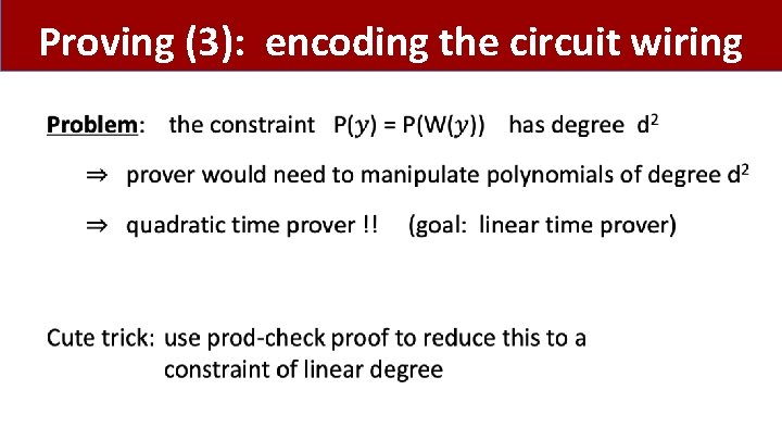 Proving (3): encoding the circuit wiring • Proving (3): encoding the circuit wiring •