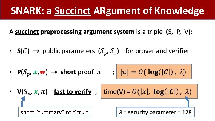 SNARK: a Succinct ARgument of Knowledge • short “summary” of circuit SNARK: a Succinct ARgument of Knowledge • short “summary” of circuit