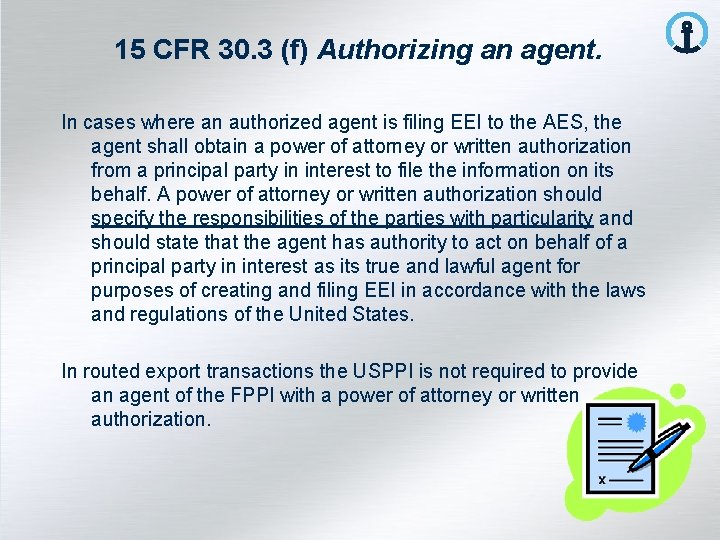 15 CFR 30. 3 (f) Authorizing an agent. In cases where an authorized agent