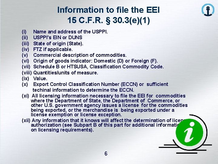 Information to file the EEI 15 C. F. R. § 30. 3(e)(1) (i) Name
