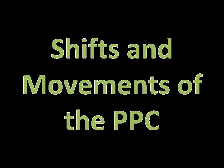 Shifts and Movements of the PPC 