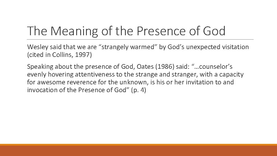 The Meaning of the Presence of God Wesley said that we are “strangely warmed”