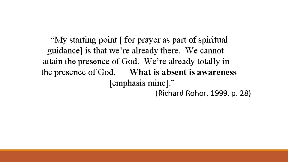 “My starting point [ for prayer as part of spiritual guidance] is that we’re