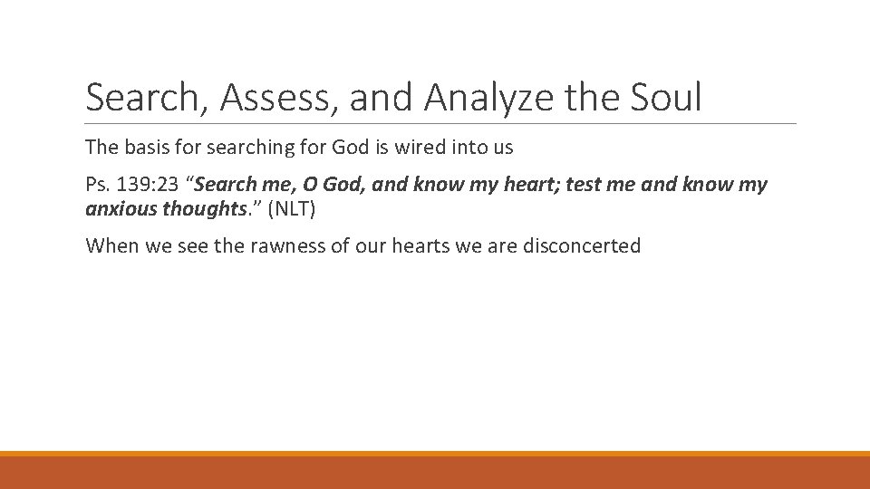 Search, Assess, and Analyze the Soul The basis for searching for God is wired