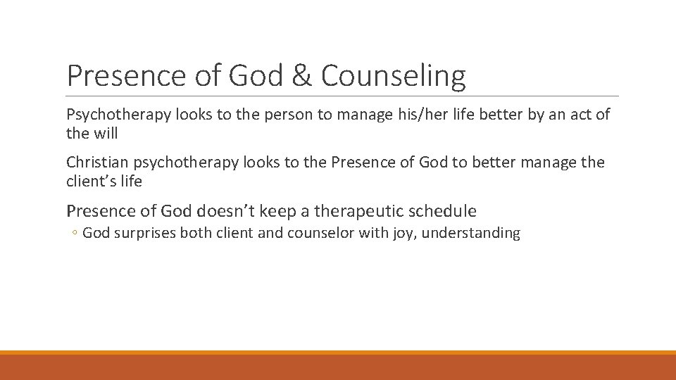 Presence of God & Counseling Psychotherapy looks to the person to manage his/her life