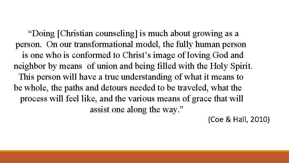 “Doing [Christian counseling] is much about growing as a person. On our transformational model,