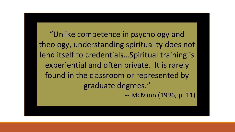 “Unlike competence in psychology and theology, understanding spirituality does not lend itself to credentials…Spiritual