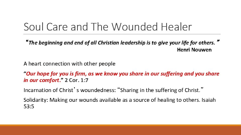 Soul Care and The Wounded Healer “The beginning and end of all Christian leadership