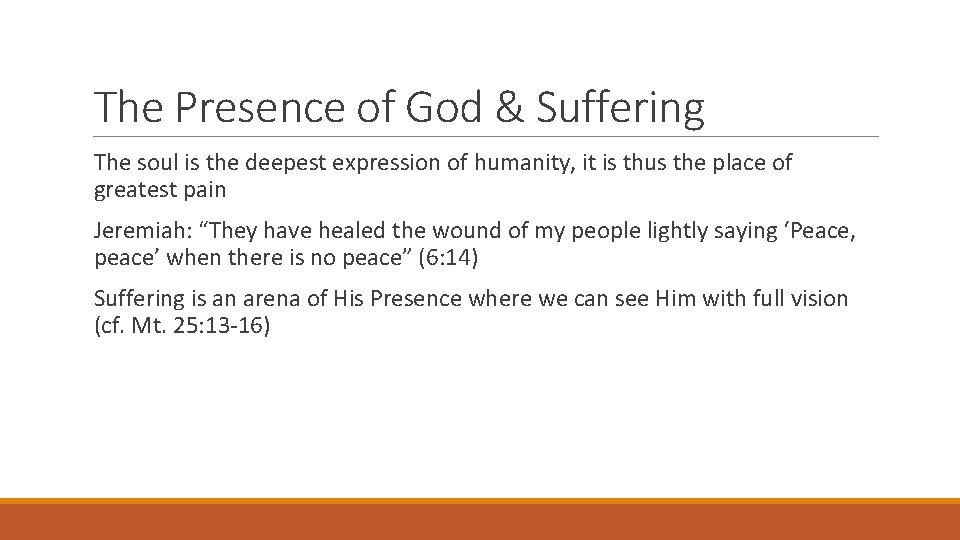 The Presence of God & Suffering The soul is the deepest expression of humanity,