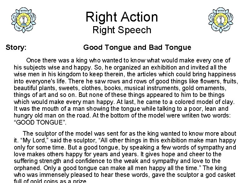 Right Action Right Speech Story: Good Tongue and Bad Tongue Once there was a