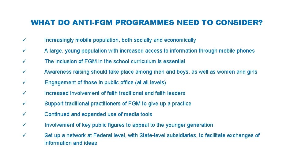 WHAT DO ANTI-FGM PROGRAMMES NEED TO CONSIDER? ü Increasingly mobile population, both socially and