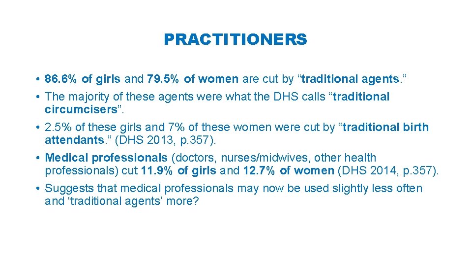 PRACTITIONERS • 86. 6% of girls and 79. 5% of women are cut by