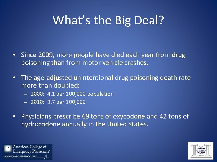What’s the Big Deal? • Since 2009, more people have died each year from