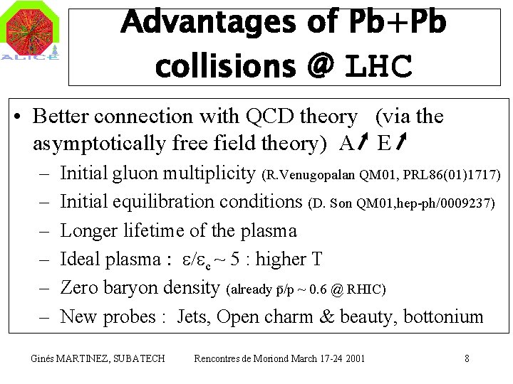 Advantages of Pb+Pb collisions @ LHC • Better connection with QCD theory (via the