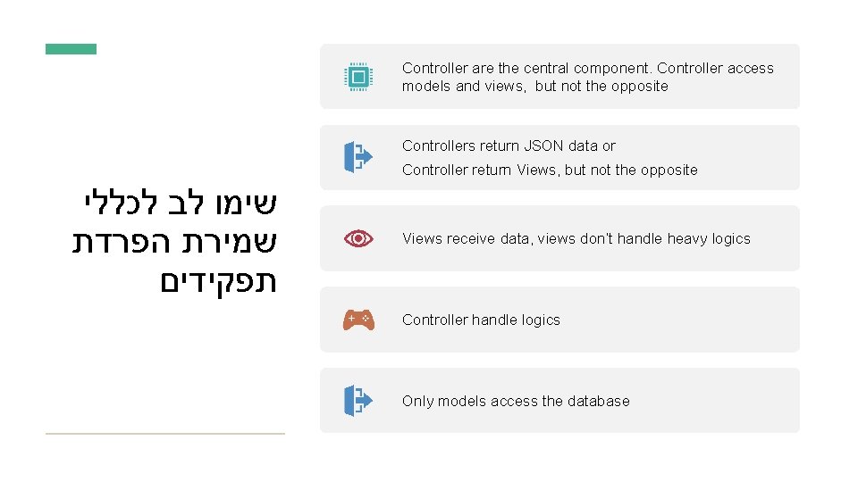 Controller are the central component. Controller access models and views, but not the opposite