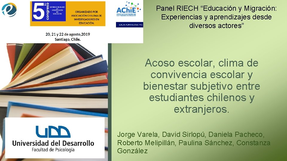 Panel RIECH “Educación y Migración: Experiencias y aprendizajes desde diversos actores” Acoso escolar, clima