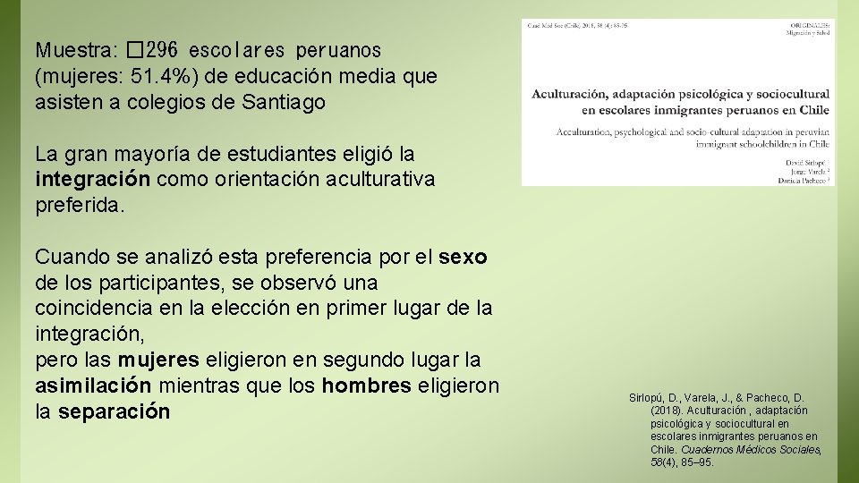 Muestra: � 296 escolares peruanos (mujeres: 51. 4%) de educación media que asisten a