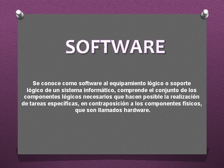 SOFTWARE Se conoce como software al equipamiento lógico o soporte lógico de un sistema